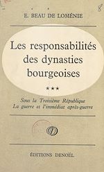Télécharger le livre :  Les responsabilités des dynasties bourgeoises (3) Sous la Troisième République, la guerre et l'immédiat après-guerre, 1914-1924