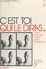 Télécharger le livre :  C'est toi qui le diras...