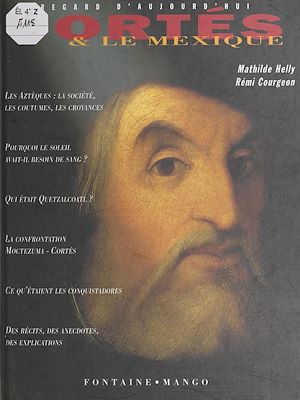 Téléchargez le livre :  Cortés & le Mexique