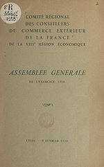 Télécharger le livre :  Assemblée générale de l'exercice 1958 du Comité régional des conseillers du commerce extérieur de la France de la XIIIe Région économique
