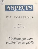 Download this eBook Aspects de la vie politique (2). L'Allemagne tout entière et ses périls