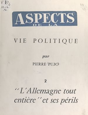 Download the eBook: Aspects de la vie politique (2). L'Allemagne tout entière et ses périls
