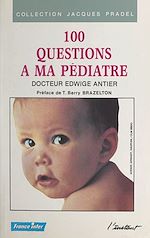 Télécharger le livre :  100 questions à ma pédiatre