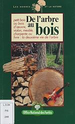 Télécharger le livre :  De l'arbre au bois