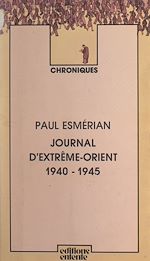 Télécharger le livre :  Journal d'Extrême-Orient, 1940-1945