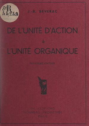 Téléchargez le livre :  De l'unité d'action à l'unité organique