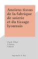 Télécharger le livre :  Anciens tissus de la fabrique de soierie et du tissage lyonnais