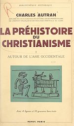 Download this eBook La préhistoire du christianisme (1). Autour de l'Asie occidentale
