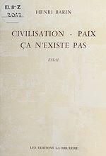 Télécharger le livre :  Civilisation, paix, ça n'existe pas