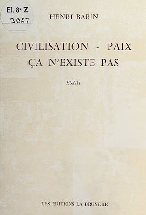 Téléchargez le livre :  Civilisation, paix, ça n'existe pas