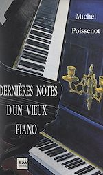 Télécharger le livre :  Dernières notes d'un vieux piano