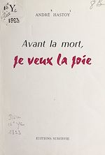 Télécharger le livre :  Avant la mort, je veux la joie