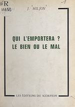 Download this eBook Qui l'emportera ? le bien ou le mal