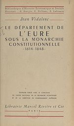 Télécharger le livre :  Le département de l'Eure sous la monarchie constitutionnelle, 1814-1848