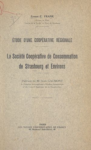 Téléchargez le livre :  Étude d'une coopérative régionale : la Société coopérative de consommation de Strasbourg et environs