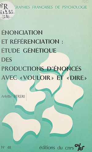 Téléchargez le livre :  Énonciation et référenciation : étude génétique des productions d'énoncés avec "vouloir" et "dire"