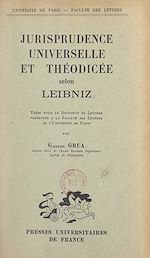 Télécharger le livre :  Jurisprudence universelle et théodicée selon Leibniz