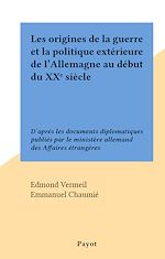 Download this eBook Les origines de la guerre et la politique extérieure de l'Allemagne au début du XXe siècle