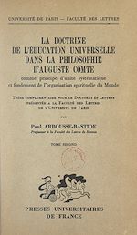 Télécharger le livre :  La doctrine de l'éducation universelle dans la philosophie d'Auguste Comte comme principe d'unité systématique et fondement de l'organisation spirituelle du monde (2)