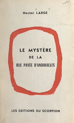 Téléchargez le livre :  Le mystère de la rue Pavée d'Andouilles