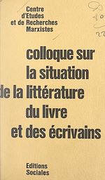 Télécharger le livre :  Colloque sur la situation de la littérature, du livre et des écrivains