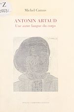 Télécharger le livre :  Antonin Artaud, une autre langue du corps