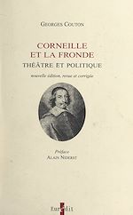 Télécharger le livre :  Corneille et la Fronde : théâtre et politique