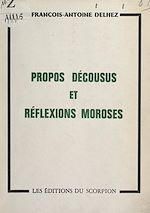 Download this eBook Propos décousus et réflexions moroses