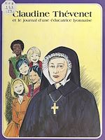 Télécharger le livre :  Claudine Thévenet et le journal d'une éducatrice lyonnaise