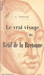 Télécharger le livre :  Le vrai visage de Rétif de la Bretonne