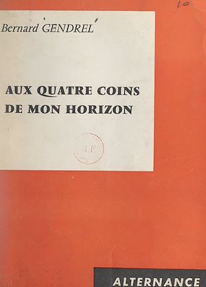 Téléchargez le livre :  Aux quatre coins de mon horizon