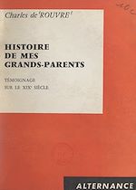 Download this eBook Témoignage sur le XIXe siècle. Histoire de mes grands-parents