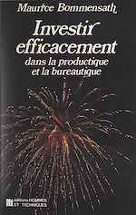 Télécharger le livre :  Investir efficacement dans la bureautique et la productique