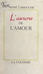Télécharger le livre :  L'aurore de l'amour