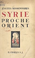 Télécharger le livre :  Jésuites missionnaires. Syrie, Proche-Orient