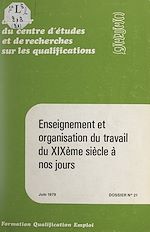 Télécharger le livre :  Enseignement et organisation du travail du XIXe siècle à nos jours