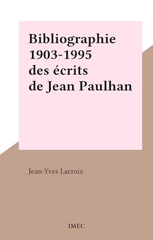 Téléchargez le livre :  Bibliographie 1903-1995 des écrits de Jean Paulhan