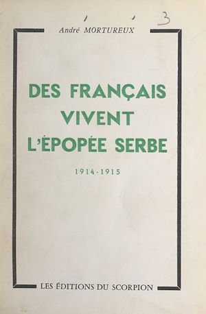 Download the eBook: Des Français vivent l'épopée serbe, 1914-1915