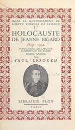 Télécharger le livre :  Dans le rayonnement de sainte Thérèse de Lisieux : l'holocauste de Jeanne Bigard, 1859-1934