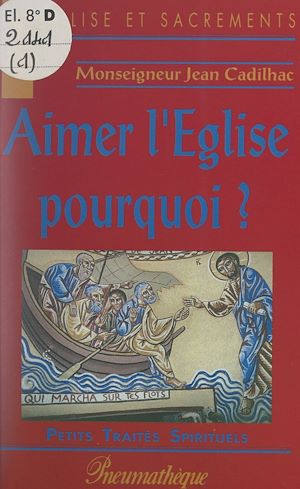 Téléchargez le livre :  Aimer l'Église, pourquoi ?