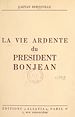 Télécharger le livre :  La vie ardente du président Bonjean