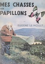 Télécharger le livre :  Mes chasses aux papillons