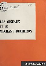 Download this eBook Les oiseaux et le méchant bûcheron