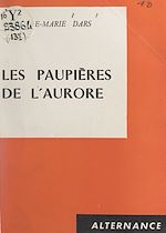 Download this eBook Les paupières de l'aurore