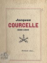 Télécharger le livre :  Jacques Courcelle, 1909-1945