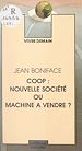 Télécharger le livre :  Coop : nouvelle société ou machine à vendre ?