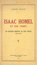 Télécharger le livre :  Isaac Homel et son temps : un pasteur martyr au XVIIe siècle, 1620-1683