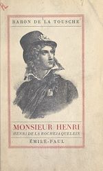 Télécharger le livre :  Monsieur Henri : Henri de La Rochejaquelein, 1772-1794