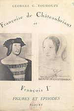 Télécharger le livre :  Françoise de Châteaubriant et François Ier