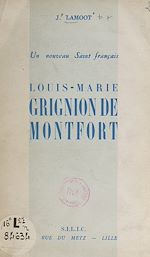 Télécharger le livre :  Un nouveau Saint français : Louis-Marie Grignion de Montfort